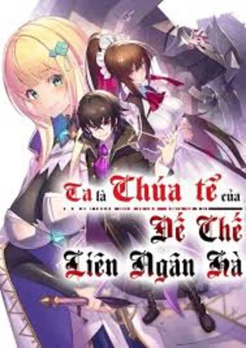 Ta Là Chúa Tể Của Đế Chế Liên Ngân Hà Chương 15